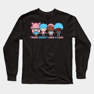 trans doesn't has a look Long Sleeve T-Shirt